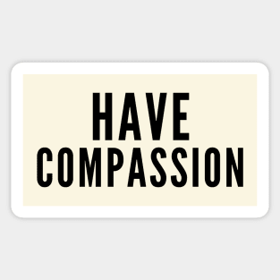 Have Compassion Sticker